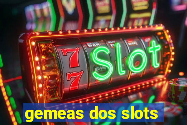 gemeas dos slots